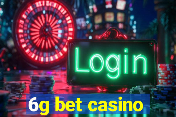 6g bet casino